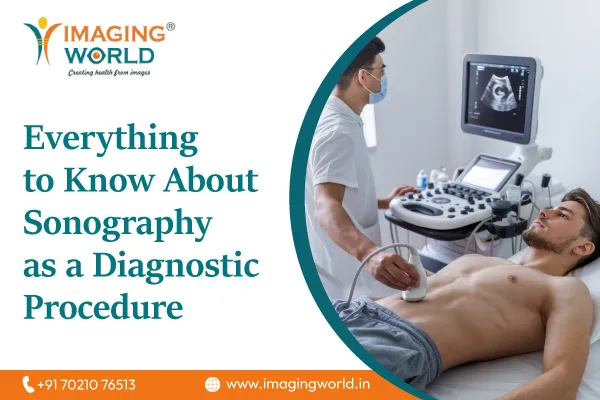 Everything to Know About Sonography
as a Diagnostic Procedure